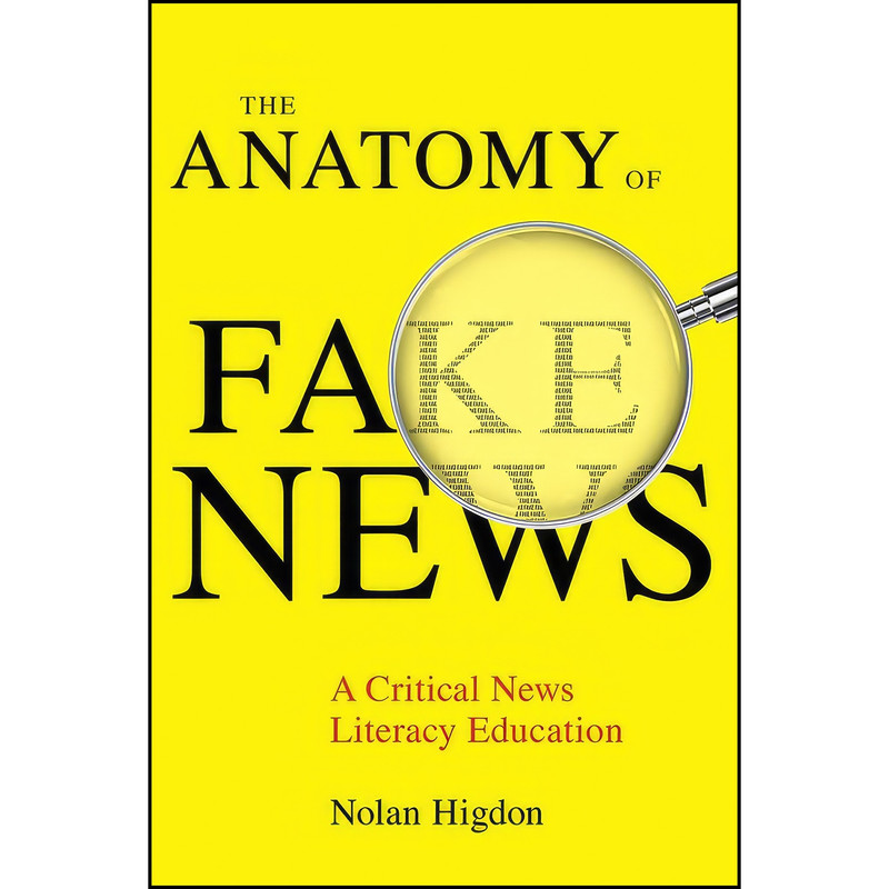 کتاب Anatomy of Fake News اثر Nolan Higdon انتشارات University of California Press