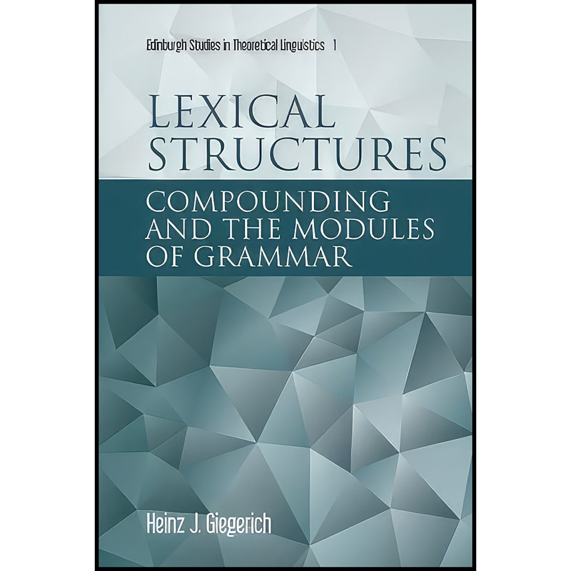کتاب Lexical Structures اثر Heinz J Giegerich انتشارات Edinburgh University Press