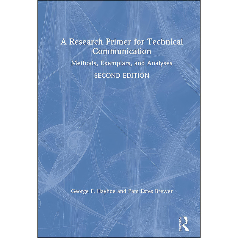 کتاب A Research Primer for Technical Communication اثر جمعي از نويسندگان انتشارات بله