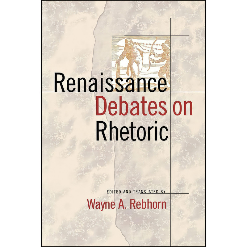 کتاب Renaissance Debates on Rhetoric اثر Wayne A. Rebhorn انتشارات Cornell University Press