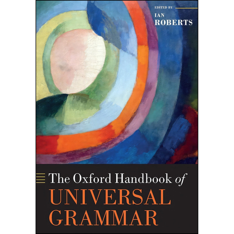 کتاب The Oxford Handbook of Universal Grammar  اثر Ian Roberts انتشارات Oxford University Press