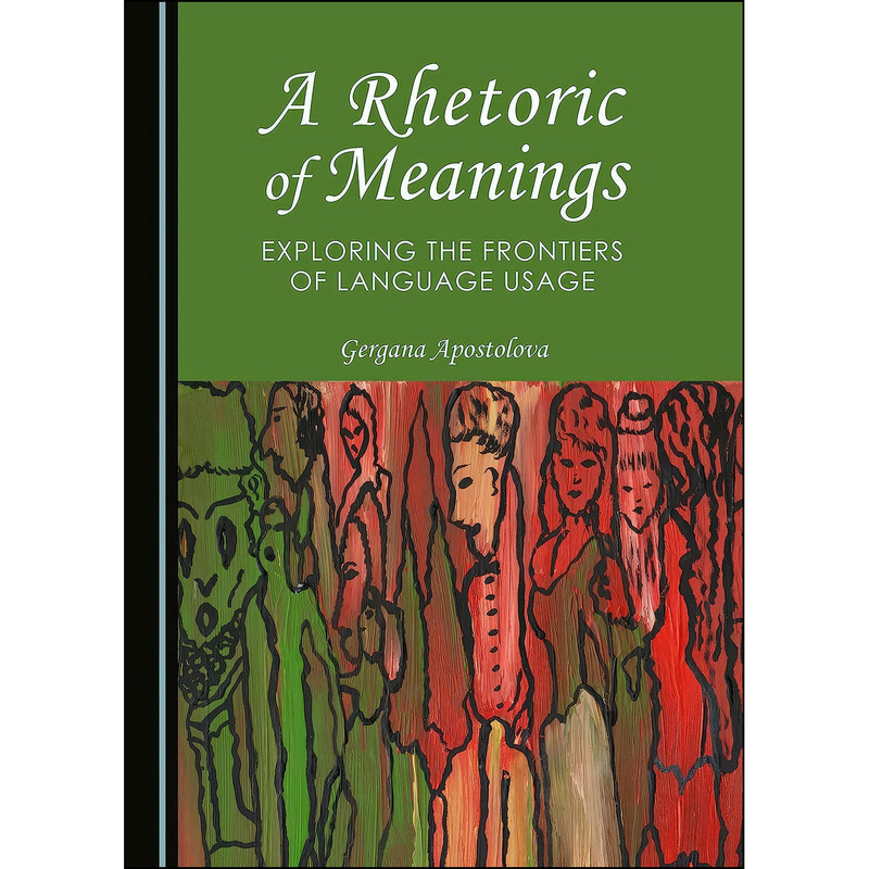 کتاب A Rhetoric of Meanings اثر Gergana Apostolova انتشارات Cambridge Scholars Publishing