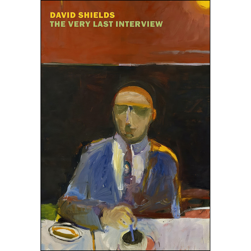 کتاب The Very Last Interview اثر David Shields انتشارات New York Review Books