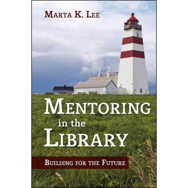 کتاب Mentoring in the Library اثر Marta K. Lee انتشارات ALA Editions