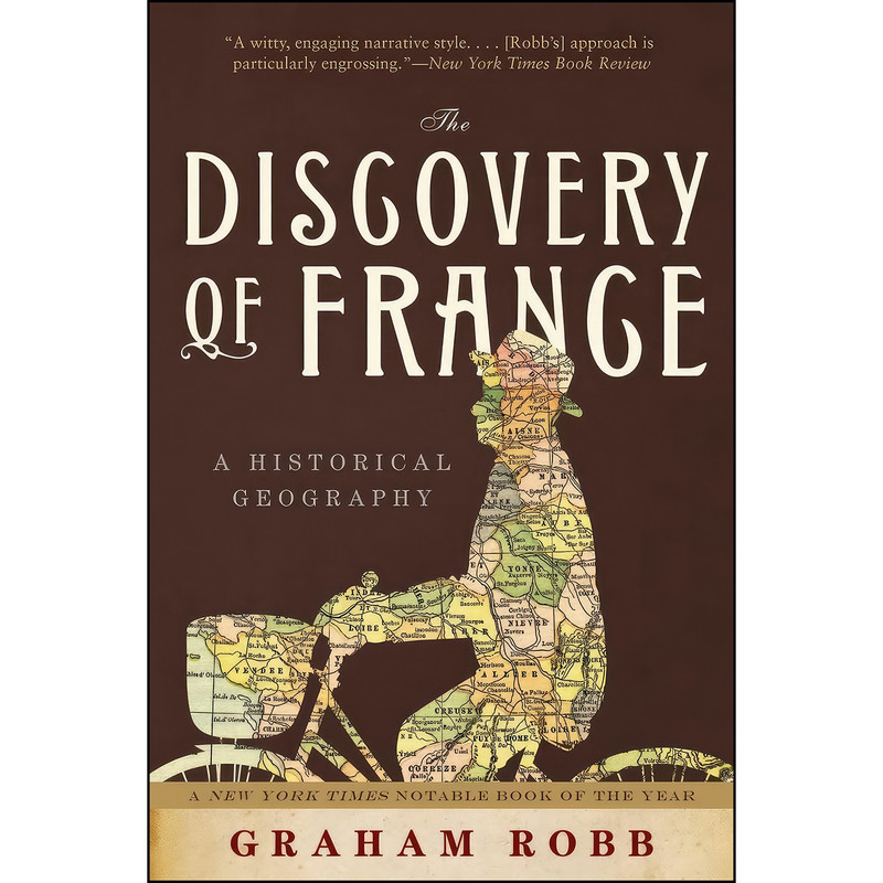کتاب The Discovery of France اثر Graham Robb انتشارات W. W. Norton   Company