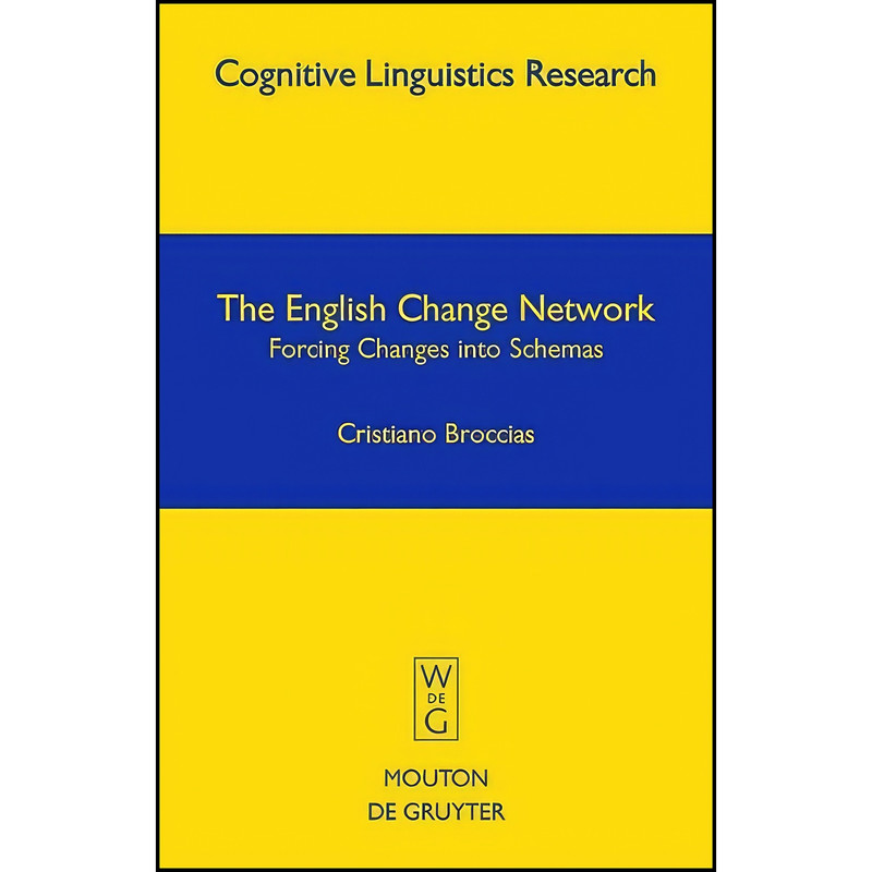 کتاب The English Change Network  اثر Cristiano Broccias انتشارات De Gruyter Mouton