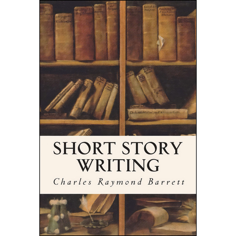 کتاب Short Story Writing اثر Charles Raymond Barrett انتشارات بله