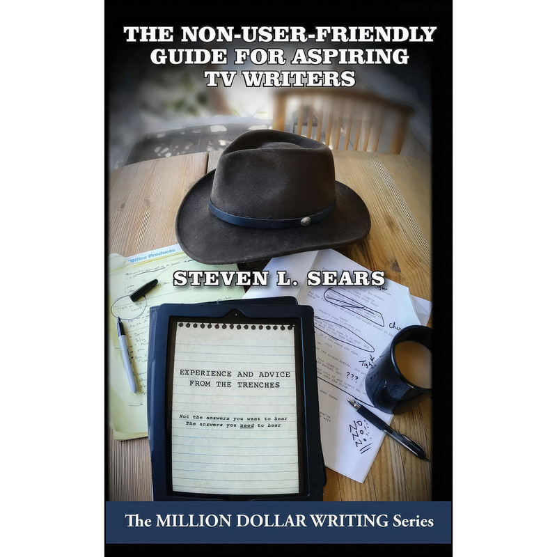 کتاب The Non-User-Friendly Guide For Aspiring TV Writers اثر Steven L. Sears انتشارات بله