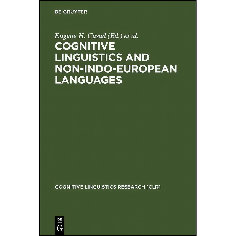 کتاب Cognitive Linguistics and Non-Indo-European Languages  اثر Eugene H. Casad and Gary B. Palmer انتشارات De Gruyter Mouton