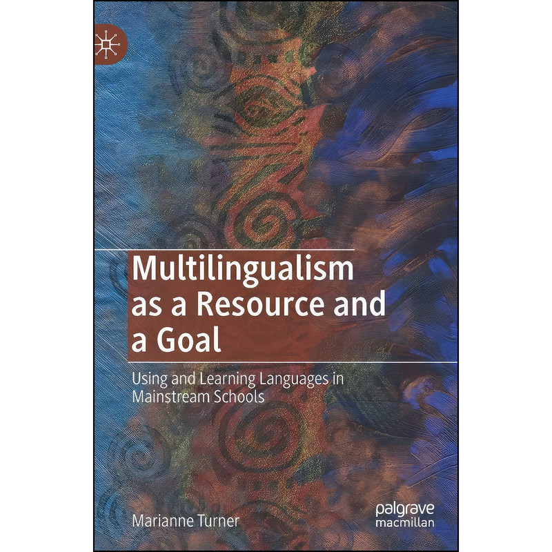 کتاب Multilingualism as a Resource and a Goal اثر Marianne Turner انتشارات Palgrave Macmillan