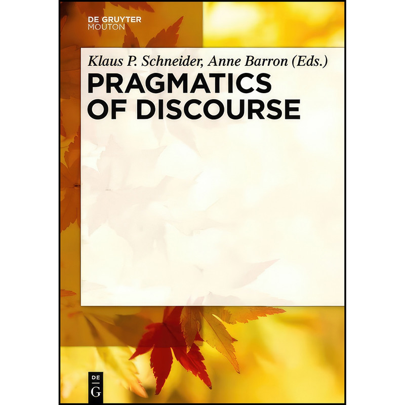 کتاب Pragmatics of Discourse  اثر unknown انتشارات De Gruyter Mouton