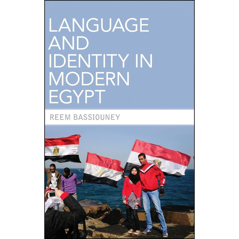 کتاب Language and Identity in Modern Egypt اثر Reem Bassiouney انتشارات Edinburgh University Press
