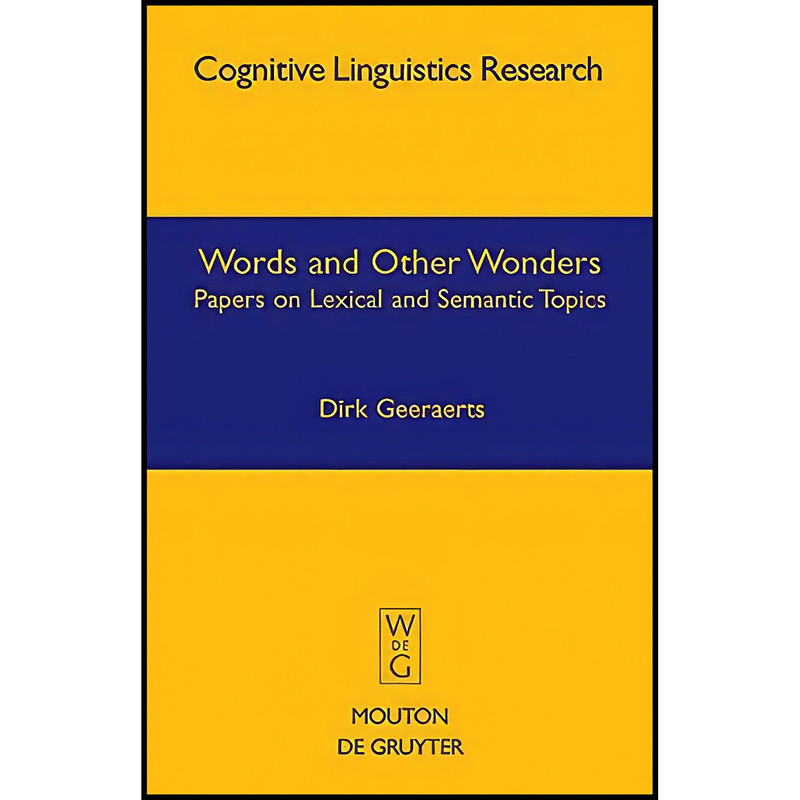 کتاب Words and Other Wonders  اثر Dirk Geeraerts انتشارات Mouton de Gruyter