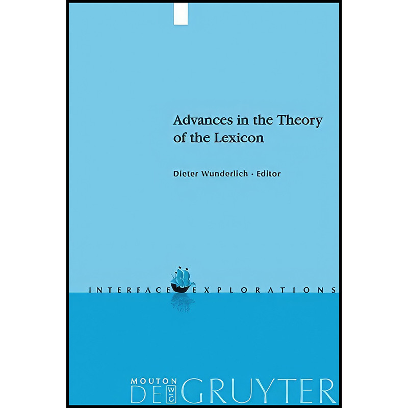کتاب Advances in the Theory of the Lexicon  اثر Dieter Wunderlich انتشارات De Gruyter Mouton