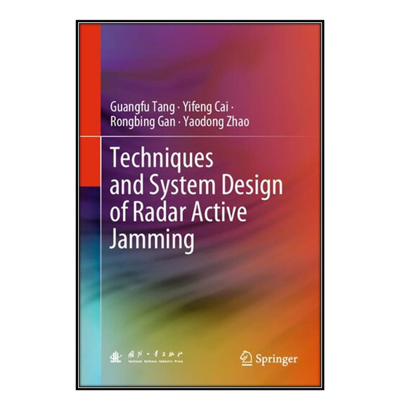 کتاب Techniques and System Design of Radar Active Jamming اثر  جمعي از نويسندگان انتشارات مؤلفين طلايي