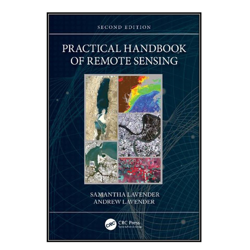 کتاب Practical Handbook of Remote Sensing اثر Samantha Lavender and Andrew Lavender انتشارات مؤلفين طلايي