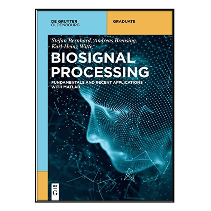 کتاب Biosignal Processing اثر  جمعي از نويسندگان انتشارات مؤلفين طلايي
