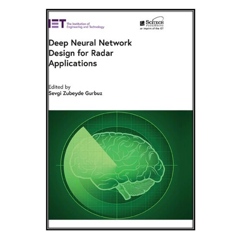کتاب Deep Neural Network Design for Radar Applications اثر Sevgi Zubeyde Gurbuz انتشارات مؤلفين طلايي