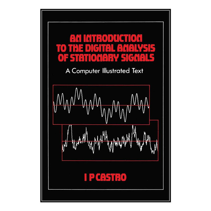 کتاب An Introduction to the Digital Analysis of Stationary Signals اثر  I.P Castroانتشارات مؤلفين طلايي