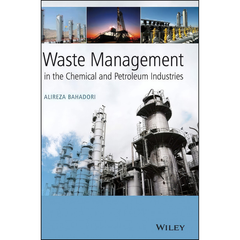 کتاب Waste Management in the Chemical and Petroleum Industries اثر جمعي از نويسندگان انتشارات Wiley