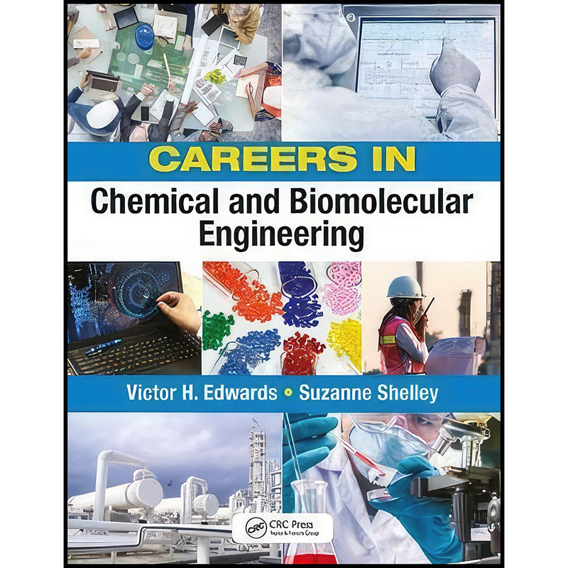 کتاب Careers in Chemical and Biomolecular Engineering اثر Victor Edwards and Suzanne Shelley انتشارات CRC Press