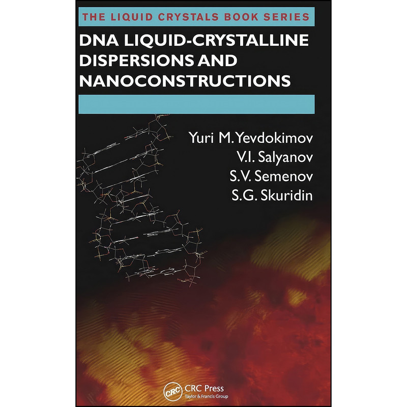 کتاب DNA Liquid-Crystalline Dispersions and Nanoconstructions  اثر جمعي از نويسندگان انتشارات CRC Press