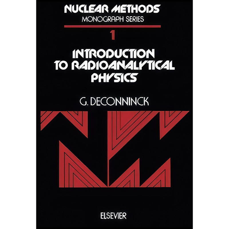کتاب Introduction to Radioanalytical Physics اثر G. Deconninck انتشارات تازه ها