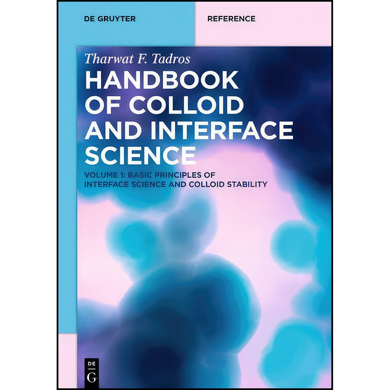 کتاب Basic Principles of Interface Science and Colloid Stability  اثر Tharwat F. Tadros انتشارات De Gruyter