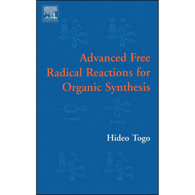 کتاب Advanced Free Radical Reactions for Organic Synthesis اثر Hideo Togo انتشارات Elsevier Science