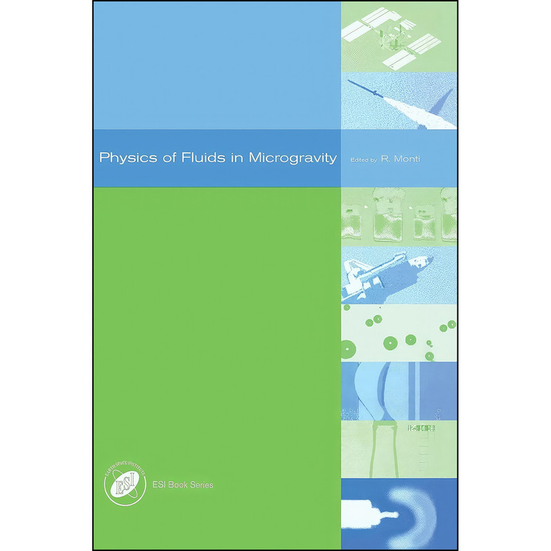 کتاب Physics of Fluids in Microgravity  اثر Rodolfo Monti انتشارات CRC Press