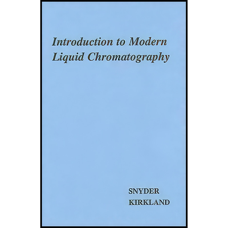 کتاب Introduction to Modern Liquid Chromatography اثر جمعي از نويسندگان انتشارات Wiley-Interscience