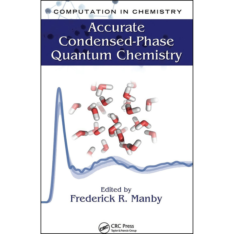 کتاب Accurate Condensed-Phase Quantum Chemistry  اثر Fred Manby انتشارات CRC Press