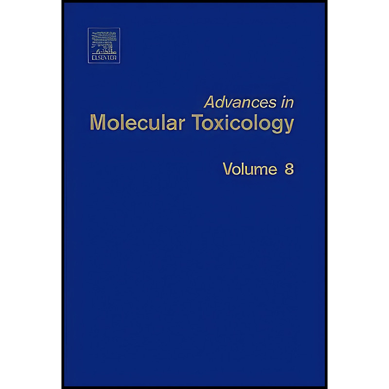 کتاب Advances in Molecular Toxicology  اثر جمعي از نويسندگان انتشارات Elsevier