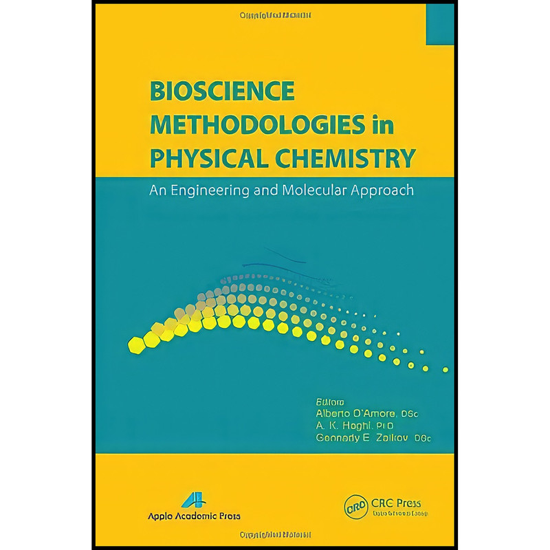 کتاب Bioscience Methodologies in Physical Chemistry اثر جمعي از نويسندگان انتشارات Apple Academic Press