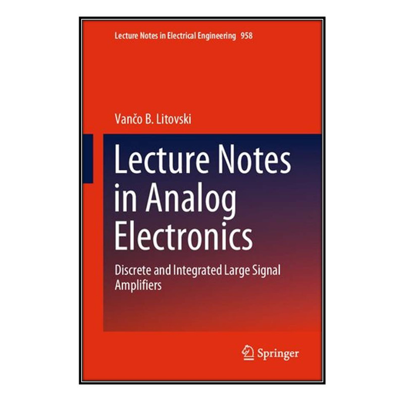 کتاب Lecture Notes in Analog Electronics اثر Vančo B. Litovski انتشارات مؤلفين طلايي