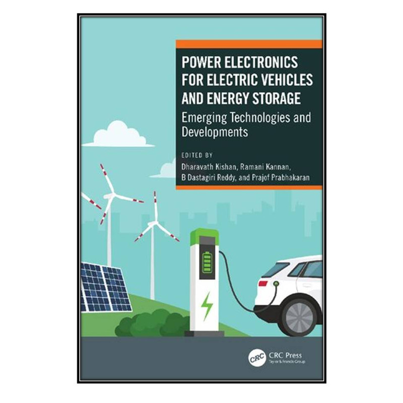 کتاب Power Electronics for Electric Vehicles and Energy Storage اثر  جمعي از نويسندگان انتشارات مؤلفين طلايي