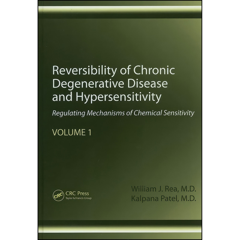 کتاب Reversibility of Chronic Degenerative Disease and Hypersensitivity, Vol. 1 اثر William J. Rea and Kalpana Patel انتشارات CRC Press