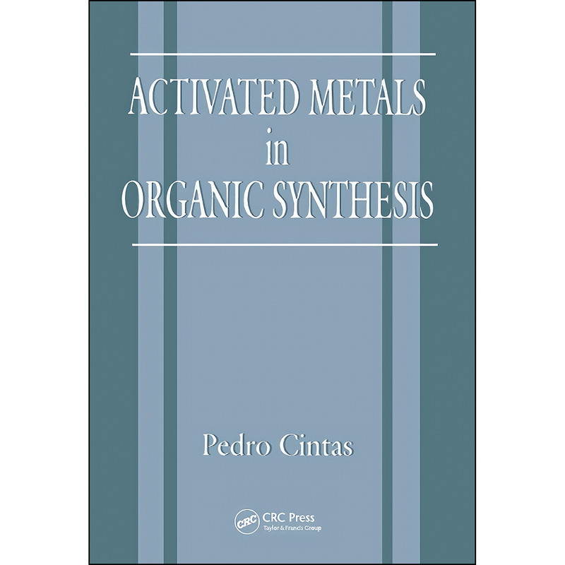 کتاب Activated Metals in Organic Synthesis  اثر P. Cintas and Charles W. Rees انتشارات CRC Press