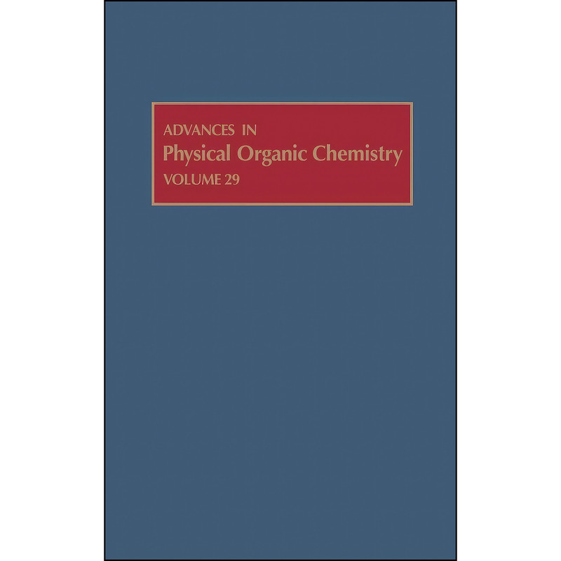 کتاب Advances in Physical Organic Chemistry, Volume 29 اثر D. Bethell انتشارات Academic Press