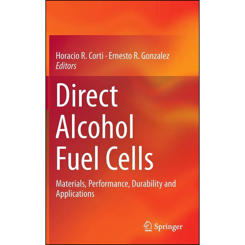 کتاب Direct Alcohol Fuel Cells اثر جمعي از نويسندگان انتشارات Springer