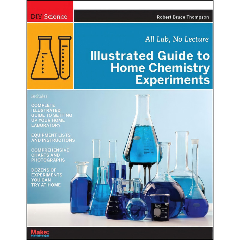 کتاب Illustrated Guide to Home Chemistry Experiments اثر Robert Bruce Thompson انتشارات Make Community, LLC