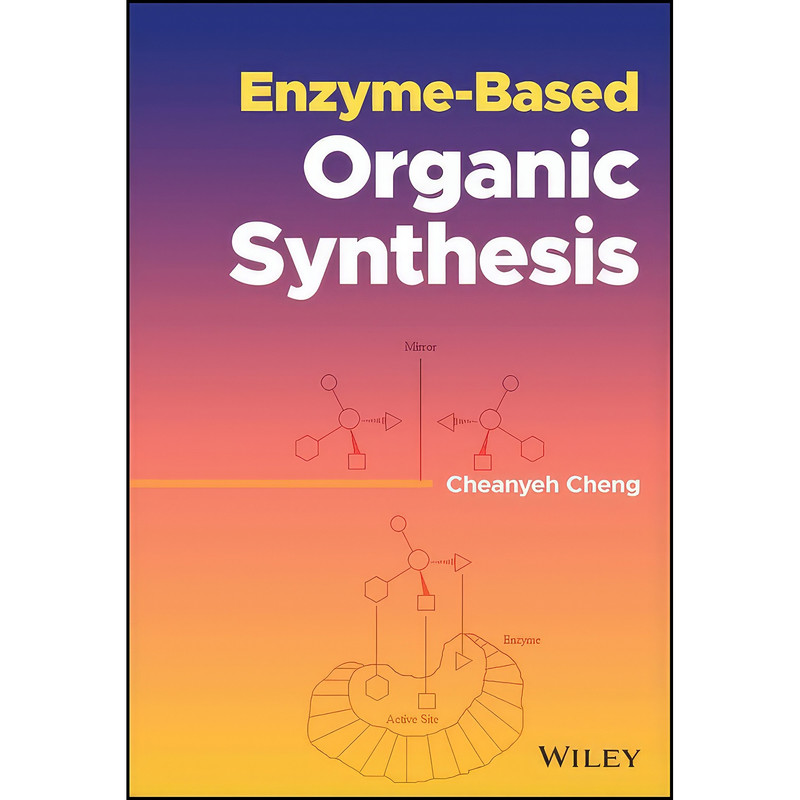 کتاب Enzyme-Based Organic Synthesis اثر Cheanyeh Cheng انتشارات Wiley