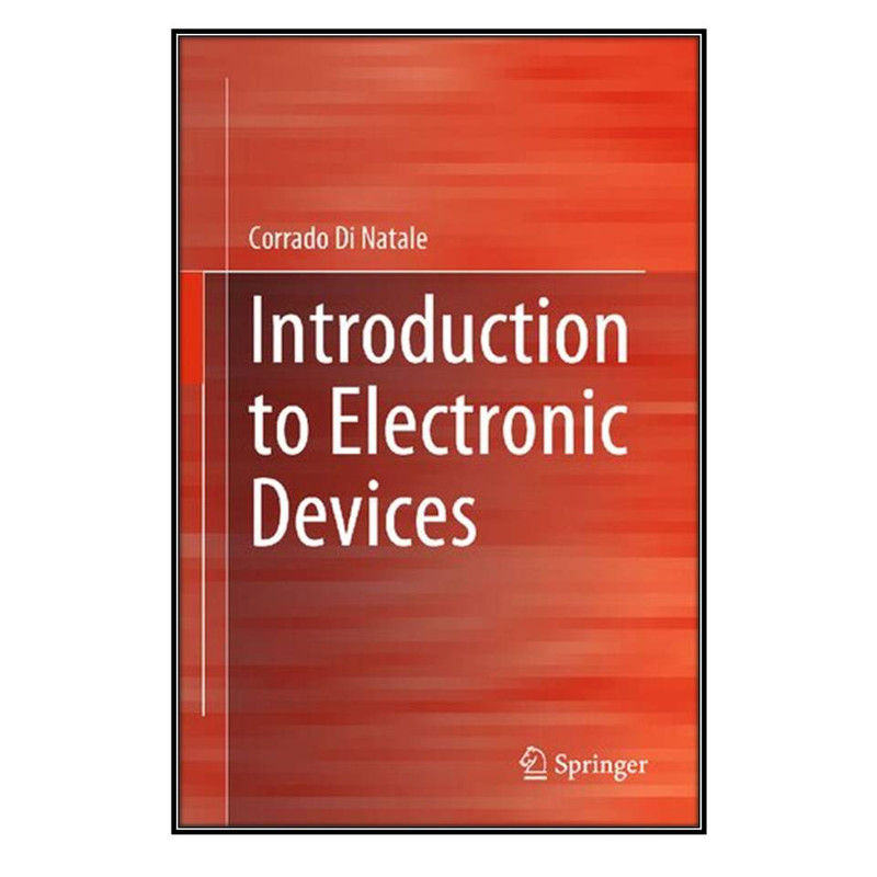 کتاب  Introduction to Electronic Devices اثر Corrado Di Natale انتشارات مؤلفين طلايي