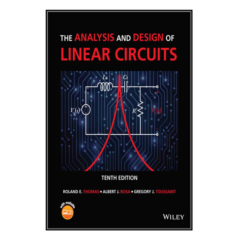 کتاب The Analysis and Design of Linear Circuits اثر  جمعي از نويسندگان انتشارات مؤلفين طلايي