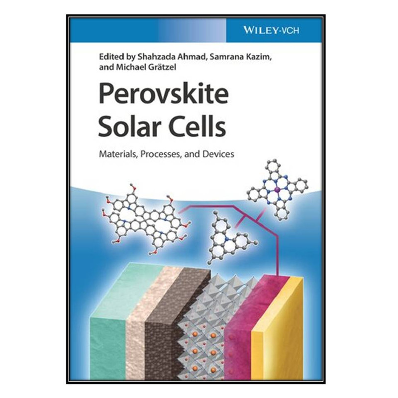 کتاب Perovskite Solar Cells اثر جمعي از نويسندگان  انتشارات مؤلفين طلايي