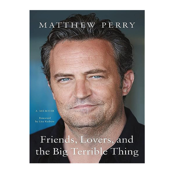 کتاب Friends, Lovers, and the Big Terrible Thing اثر Matthew Perry انتشارات آینده کتاب