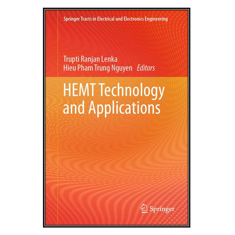 کتاب HEMT Technology and Applications اثر Trupti Ranjan Lenka and Hieu Pham Trung Nguyen انتشارات مؤلفين طلايي