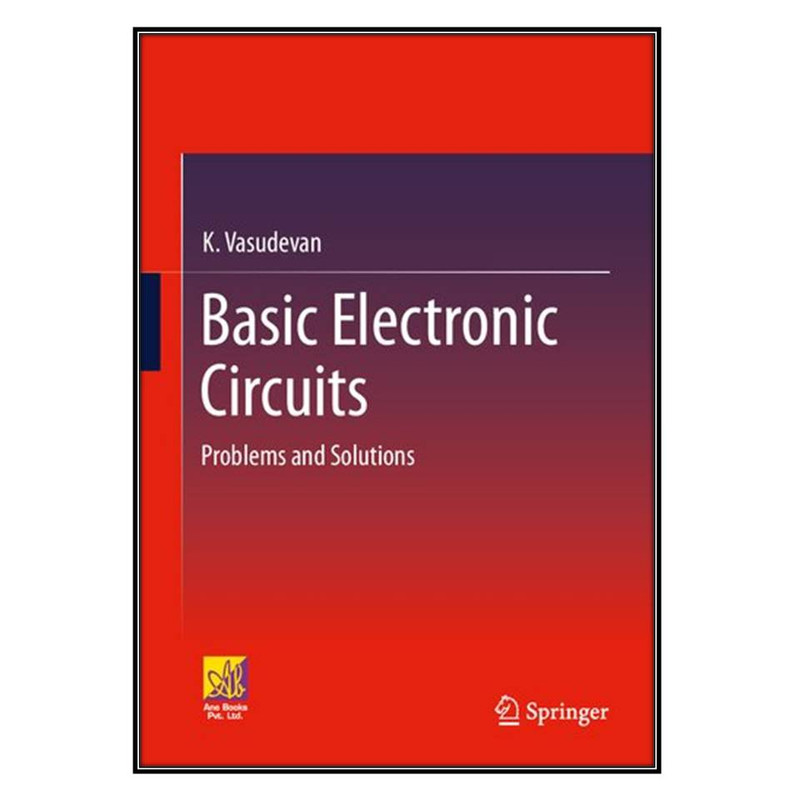 کتاب Basic Electronic Circuits اثر K. Vasudevan انتشارات مؤلفين طلايي