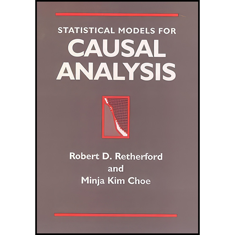 کتاب Statistical Models for Causal Analysis اثر جمعي از نويسندگان انتشارات Wiley-Interscience