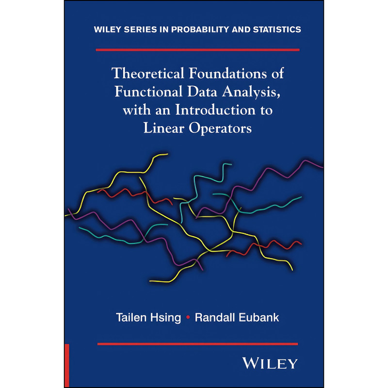 کتاب Theoretical Foundations of Functional Data Analysis, with an Introduction to Linear Operators  اثر Hsing انتشارات Wiley